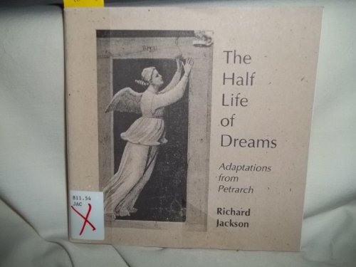 Stock image for The Half-Life of Dreams: Adaptations from Petrarch [Paperback] for sale by Sperry Books