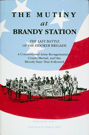 Stock image for The Mutiny at Brandy Station: The Last Battle of the Hooker Brigade for sale by Wonder Book