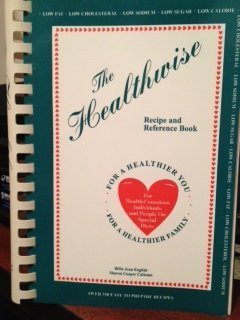 Healthwise: The recipe and reference book for health-conscious individuals and people on special diets : low-fat, low-cholesterol, low sodium, low-sugar, low-calorie (9780963853301) by English, Billie Joan