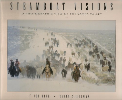 9780963854612: Steamboat visions: A unique perspective of lifestyles, landscapes, and personalities of the Yampa Valley