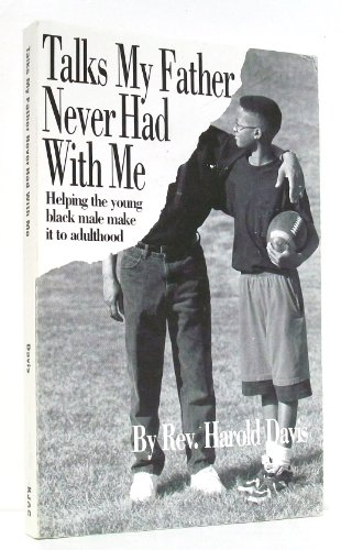 Beispielbild fr Talks my father never had with me: Helping the young Black male make it to adulthood zum Verkauf von Wonder Book