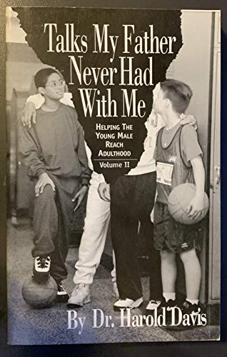 Imagen de archivo de Talks My Father Never Had With Me: Helping the Young Male Make It to Adulthood a la venta por -OnTimeBooks-