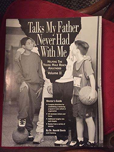 Beispielbild fr Talks My Father Never Had With Me: Helping the Young Adult Male Reach Adulthood, Volume II (Mentor's Guide) zum Verkauf von Gulf Coast Books