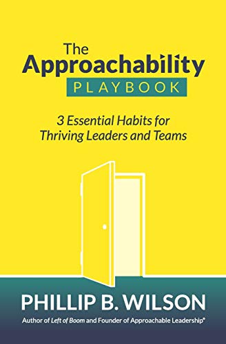 Stock image for The Approachability Playbook: 3 Essential Habits for Thriving Leaders and Teams for sale by SecondSale