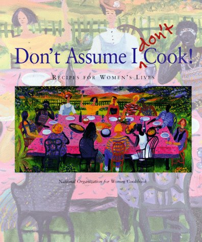 Don't Assume I Don't Cook!: Recipes for Women's Lives (9780963856340) by Evershed, Jane