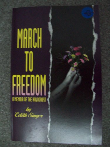 9780963858412: March to Freedom: A Memoir of the Holocaust