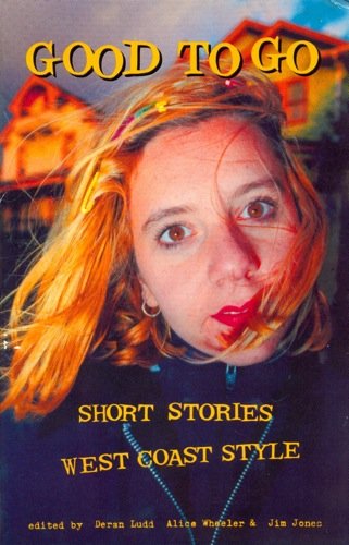 Stock image for Good To Go: Short Stories West Coast Style for sale by Half Price Books Inc.