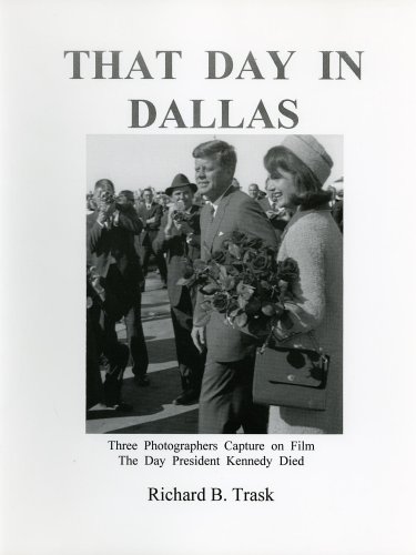 9780963859525: That Day in Dallas: Three Photographers Capture on Film the Day President Kennedy Died