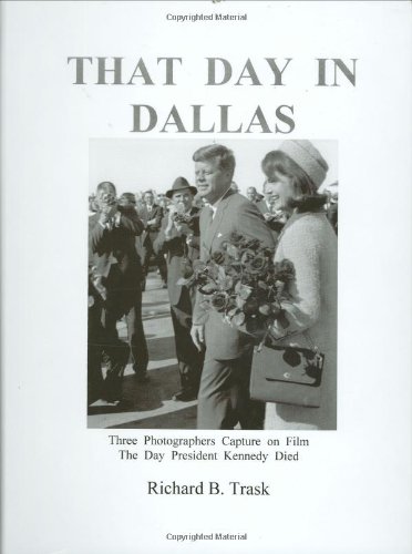 Beispielbild fr That Day in Dallas: Three Photographers Capture on Film the Day President Kennedy Died zum Verkauf von ThriftBooks-Dallas