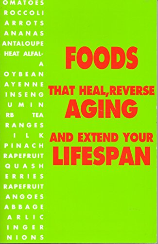 Beispielbild fr Foods That Heal, Reverse Aging, and Extend Your Lifespan! zum Verkauf von Gulf Coast Books