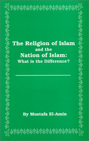 Stock image for Religion of Islam and Nation of Islam : What Is the Difference? for sale by Better World Books