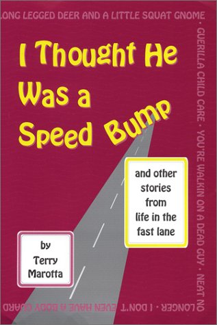 Stock image for I Thought He Was a Speed Bump : And Other Excuses from Life in the Fast Lane for sale by Better World Books