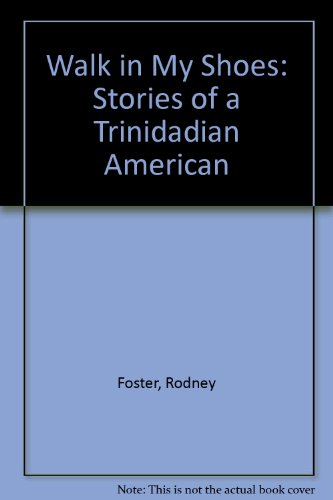 Stock image for Walk in My Shoes: Stories of a Trinidadian American for sale by HPB Inc.