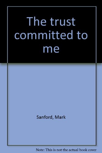 Stock image for THE TRUST COMMITTED TO ME for sale by Neil Shillington: Bookdealer/Booksearch