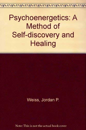 Beispielbild fr Psychoenergetics: A Method of Self-Discovery and Healing zum Verkauf von Wonder Book
