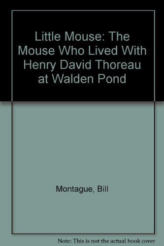 Beispielbild fr Little Mouse: The Mouse Who Lived With Henry David Thoreau at Walden Pond zum Verkauf von HPB Inc.