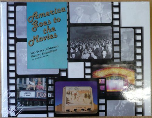 Beispielbild fr America Goes to the Movies : 100 Years of Motion Picture Exhibition zum Verkauf von Better World Books
