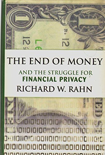 Beispielbild fr The End of Money : And the Struggle for Financial Privacy zum Verkauf von Better World Books