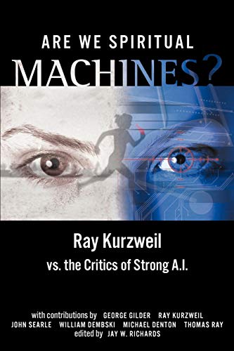 Stock image for Are We Spiritual Machines? : Ray Kurzweil vs. the Critics of Strong Ai for sale by Better World Books