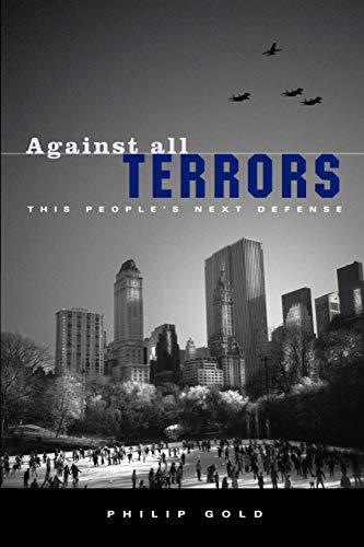 Beispielbild fr Against All Terrors: This People's Next Defense zum Verkauf von Wonder Book
