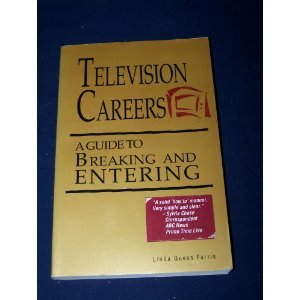 Stock image for Television Careers: A Guide to Breaking and Entering for sale by Bug's Book Barn