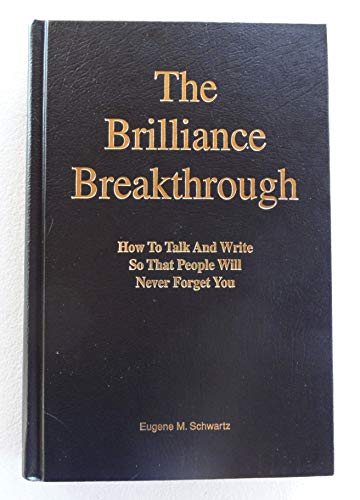 Beispielbild fr The Brilliance Breakthrough: How to Talk and Write So That People Will Never Forget You zum Verkauf von Griffin Books