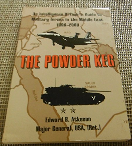 9780963869258: Powder Keg: Intelligence Officer's Guide to Military Forces in the Middle East 1996-2000