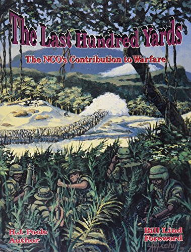 9780963869524: The Last Hundred Yards: The NCO's Contribution to Warfare