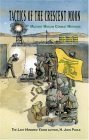 Beispielbild fr Tactics of the Crescent Moon: Militant Muslim Combat Methods zum Verkauf von ThriftBooks-Reno