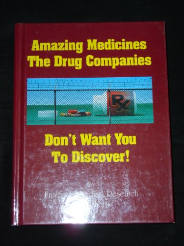 Imagen de archivo de Amazing Medicines the Drug Companies Don't Want You to Discover a la venta por Better World Books