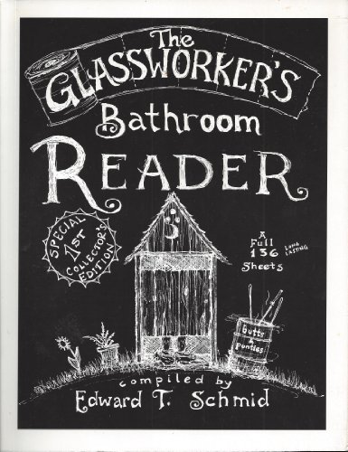 Beispielbild fr The Glassworker's Bathroom Reader: Special 1st Collector's Edition Edward T. Schmid zum Verkauf von Vintage Book Shoppe