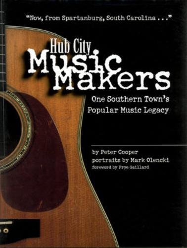 9780963873194: Hub City Music Makers: One Southern Town's Popular Music Legacy