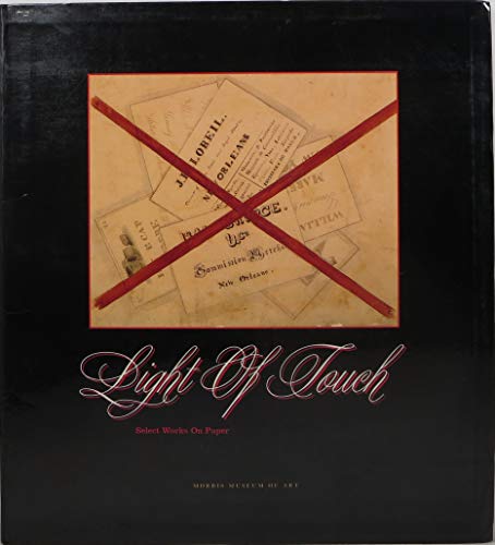 Light of Touch Select Works on Paper from the Permanent Collection of the Morris Museum of Art