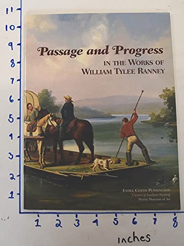 Beispielbild fr Passage and progress: In the works of William Tylee Ranney zum Verkauf von Midtown Scholar Bookstore