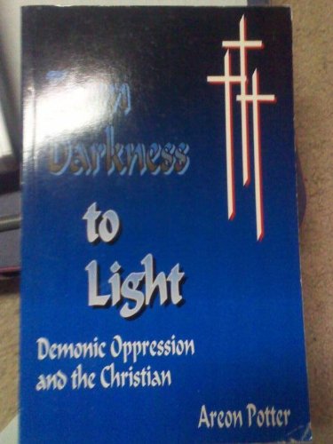 Beispielbild fr From Darkness to Light : Demonic Oppression and the Christian zum Verkauf von Better World Books