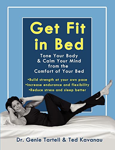 Beispielbild fr Get Fit in Bed: Tone Your Body & Calm Your Mind from the Comfort of Your Bed zum Verkauf von Books From California
