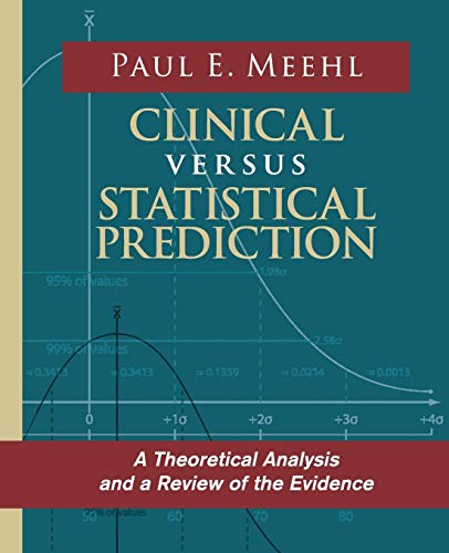 9780963878496: Clinical Versus Statistical Prediction: A Theoretical Analysis and a Review of the Evidence