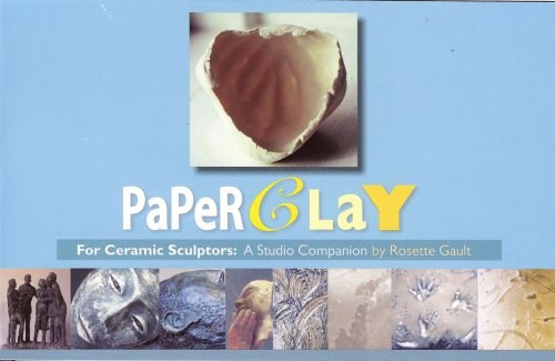 Stock image for PaperClay for Ceramic Sculptors: A Studio Companion for sale by SecondSale