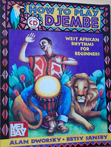 9780963880147: How to Play Djembe: West African Rhythms for Beginners