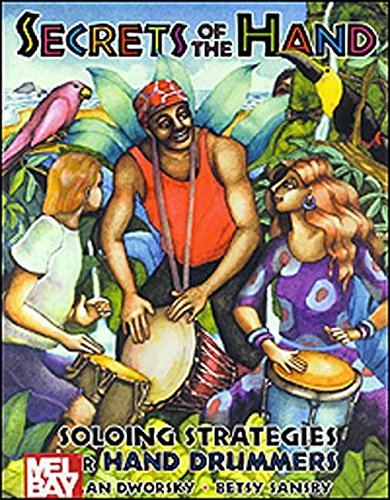 Secrets of the Hand:: Soloing Strategies for Hand Drummers