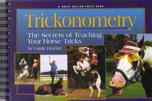 Stock image for Trickonometry: The Secrets of Teaching Your Horse Tricks for sale by BooksRun