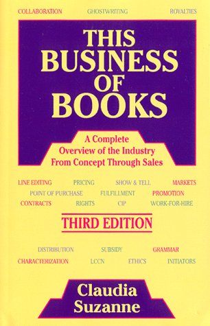 Beispielbild fr This Business of Books: A Complete Overview of the Industry from Concept Through Sales zum Verkauf von GridFreed