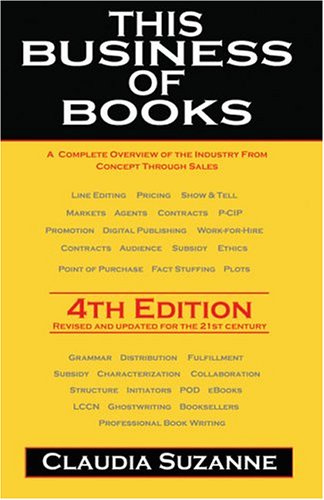 9780963882943: This Business of Books: A Complete Overview of the Industry from Concept Through Sales