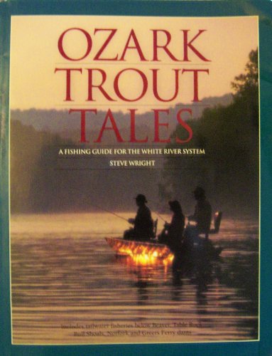 Stock image for Ozark Trout Tales : A Fishing Guide for the White River System for sale by HPB-Red