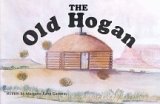 Imagen de archivo de The Old Hogan a la venta por Top Notch Books