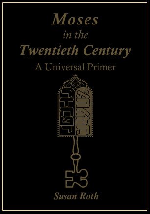 Beispielbild fr Moses in the Twentieth Century: A Universal Primer zum Verkauf von Wonder Book