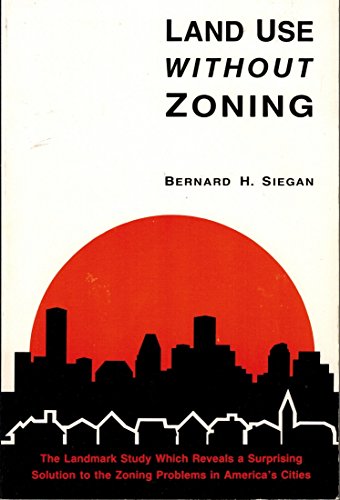 Land Use Without Zoning (9780963886798) by H. Bernard Siegan