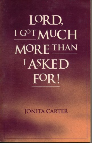 Imagen de archivo de Lord, I Got Much More Than I Asked For! a la venta por Wonder Book