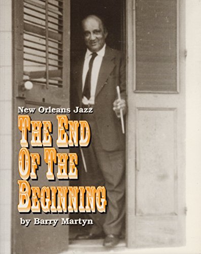 9780963889058: New Orleans Jazz: The End of the Beginning (Jazzology Press Book 6 Series)