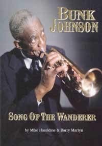 Beispielbild fr Bunk Johnson: Song of the Wanderer (with CD) zum Verkauf von Abacus Bookshop